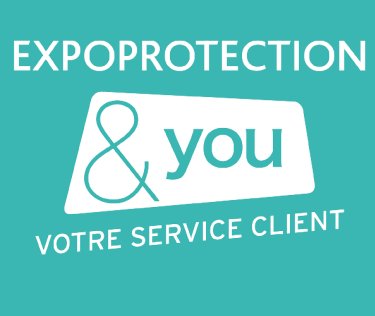 Expoprotection and you - Votre Service Client